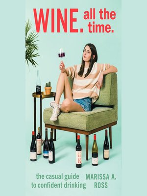 cover image of Wine. All the Time.